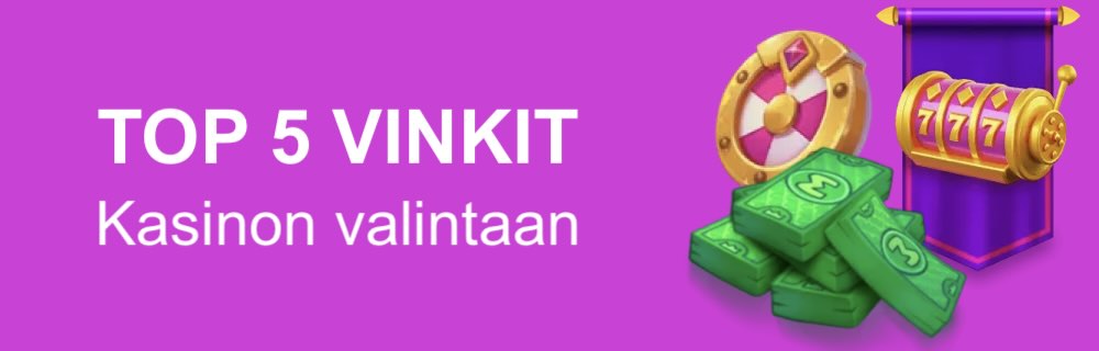 TOP 5 Vinkit: Näin valitset parhaat kasinot